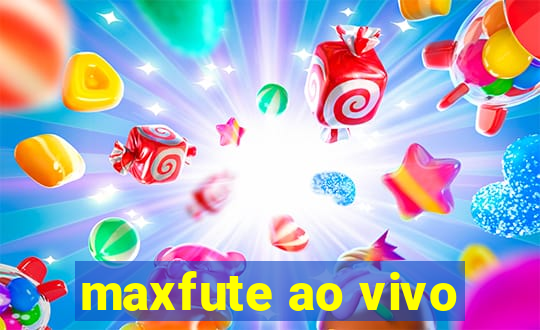 maxfute ao vivo